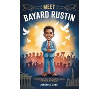 Meet Bayard Rustin: The Civil Rights Hero Who Fought for Justice with Words, Not Weapons