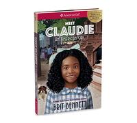 Meet Claudie: An American Girl; 1922 (American Girl(r) Historical Characters)