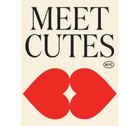 Meet Cutes NYC : True Stories of Love and Connection on the Streets of New York