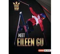 Meet Eileen Gu: Skiing Superstar (Sports Vips (Lerner (Tm) Sports))
