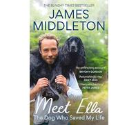 Meet Ella : The Dog Who Saved My Life
