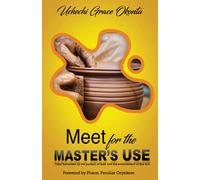 Meet for the Master's Use: Total Surrender to the Pursuit of God and the Enforcement of His will on Earth.