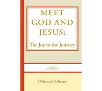Meet God and Jesus: The Joy in the Journey