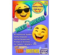 Meet in the Middle: An Interactive, Guided Family Keepsake Journal Packed with Prompts & Activities for Teens + Brothers! Ages 13 & Up (Meet in the Middle / On the Flip Side)