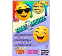 Meet in the Middle: An Interactive, Guided Family Keepsake Journal Packed with Prompts & Activities for Teens + Sisters! Ages 13 & Up (Meet in the Middle / On the Flip Side)