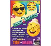 Meet in the Middle: An Interactive, Guided Family Keepsake Journal Packed with Prompts & Activities for Teens + Grandmas! Ages 13 & Up (Meet in the Middle / On the Flip Side)