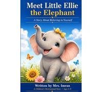Meet Little Ellie the Elephant: A Story About Believing in Yourself
