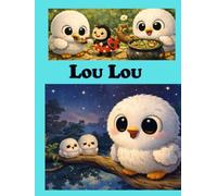 MEET LOU LOU!: THE LITTL OWL WHO"S ALWAYS HUNGRY