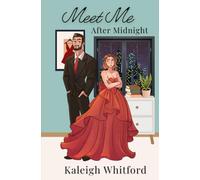 Meet Me After Midnight: A Sweet Romance Fairytale Reimagining (Manhattan After Midnight)