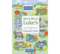 Meet Me at Luke's: Lessons in Life and Love from Gilmore Girls
