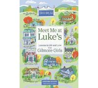 Meet Me at Luke's: Lessons in Life and Love from Gilmore Girls