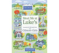 Meet Me at Luke's: Lessons in Life and Love from Gilmore Girls