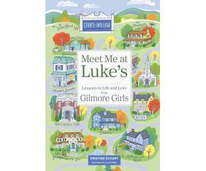 Meet Me at Luke's: Lessons in Life and Love from Gilmore Girls