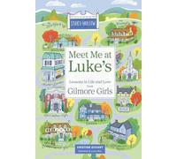 Meet Me at Luke's: Lessons in Life and Love from Gilmore Girls