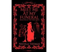 Meet Me At My Funeral: (Book Two of 'The Three' series)