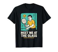 Meet Me at The Glass Padel Tennis Court Fun T-Shirt
