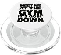 Meet Me At The Gym It's Goin' Down Funny Workout PopSockets PopGrip for MagSafe