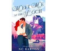 Meet Me at the Loch: A Grumpy Sunshine Celebrity Romance (Love on Location)
