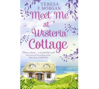 Meet Me at Wisteria Cottage
