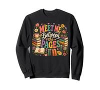 Meet Me Between The Pages Book Lover Design Reader Sweatshirt