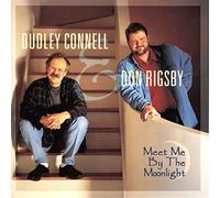 Meet Me By Moonlight by Dudley Connell And Don Rigsby (1999-07-07)