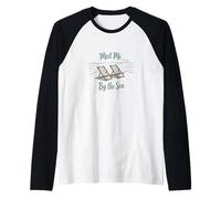 Meet Me By The Sea, Beach Seaside Serenity, Coastal Getaway Raglan Baseball Tee