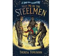 Meet Me By The Steelmen (Time-Slip Adventures)