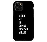 Meet Me In Congo-Brazzaville Africa Case for iPhone 11 Pro