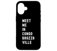 Meet Me In Congo-Brazzaville Africa Case for iPhone 16