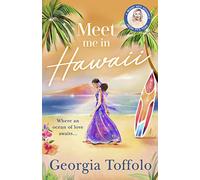 Meet Me in Hawaii: Escape to the beach with a heartwarming holiday read of summer sun, friendship and love. Perfect for fans of Heidi Swain and Veronica Henry: Book 2