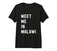 Meet Me in Malawi Africa Premium T-Shirt