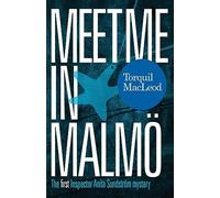 Meet Me in Malmö: The first Inspector Anita Sundström mystery. The Malmö Mysteries Book 1: The First Inspector Anita Sundstrom Mystery (Inspector Anita Sundstrom mysteries)