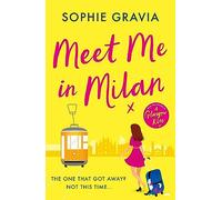 Meet Me in Milan: The outrageously funny summer holiday read and instant Times bestseller! (Paperback) - Sophie Gravia Book
