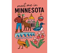 Meet Me in Minnesota: A Lined Journal of Lakes, Loons & Lumberjacks: 150-Page Notebook Featuring Moose, Pink Lady’s Slipper, and Stone Arch Bridge