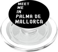 Meet Me In Palma de Mallorca Balearic Islands Spain PopSockets PopGrip for MagSafe