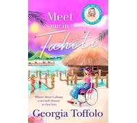 MEET ME IN TAHITI: The feel-good tropical romance from the bestselling author. Perfect escapism for fans of Heidi Swain and Veronica Henry: Book 3