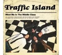 Traffic Island - Meet Me in the Middle Class