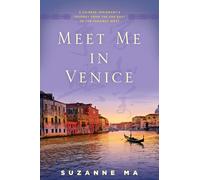 Meet Me in Venice: A Chinese Immigrant's Journey from the Far East to the Faraway West