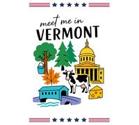 Meet Me in Vermont: Lined Travel Journal with Maple Trees, Covered Bridge & State Icons: 150-Page 6x9 Notebook Featuring Vermont Capitol, Autumn Leaves, Cows & Cheese