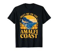 Meet Me On Amalfi Coast Lemon Summer Trip Amalfi T-Shirt