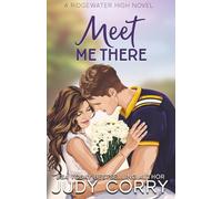 Meet Me There: 1 (Ridgewater High Romance)