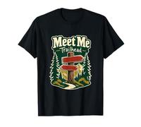 Meet Me Trailhead Hiking Trail Adventure Saying T-Shirt