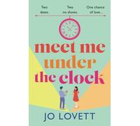 Meet Me Under the Clock: A feel-good, uplifting romantic comedy from Jo Lovett