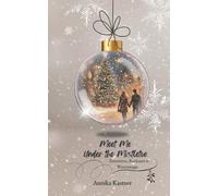 Meet me under the Mistletoe: Zimtsterne, Rockstars und Wintermagie