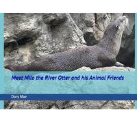 Meet Milo the River Otter and his Animal Friends