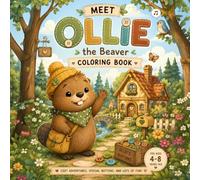 Meet Ollie the Beaver: A Cozy Woodland Coloring Book with Hidden Buttons for Kids Ages 4-8