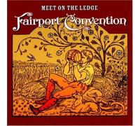 Meet on the Ledge by Fairport Convention (2008-04-14)