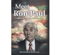 Meet Ron Paul: A Biography by Mathew Blankenship