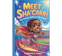 MEET SHA’CARRI:THE FASTEST SMILE ON THE TRACK: The Inspiring Story of a Girl Who Believed in Herself