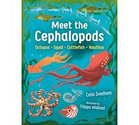 Meet the Cephalopods: Octopus, Squid, Cuttlefish, Nautilus